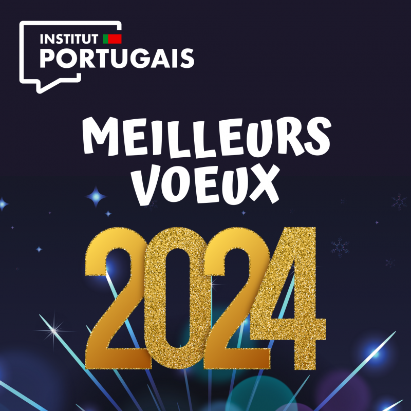L'Institut Portugais vous souhaite ses meilleurs voeux pour 2024!
